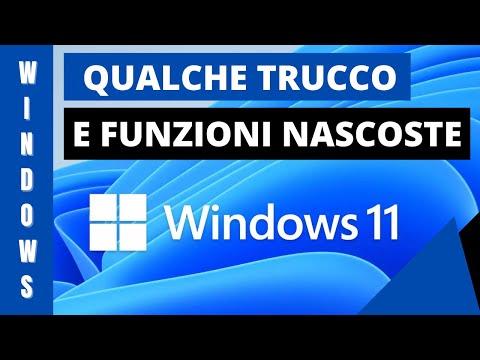 Windows 11: alcuni trucchi e funzioni nascoste