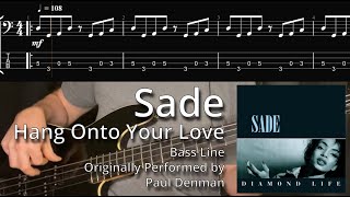 Sade - Hang Onto Your Love (Bass Line w/ Tabs and Standard Notation)