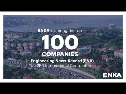 ENKA is among the top 100 companies in ENR Top 250 International Contractors list published in 2022