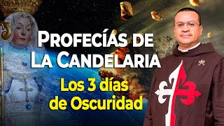 PROFECÍAS de la CANDELARIA. Los tres días de oscuridad, profecías para nuestros días.