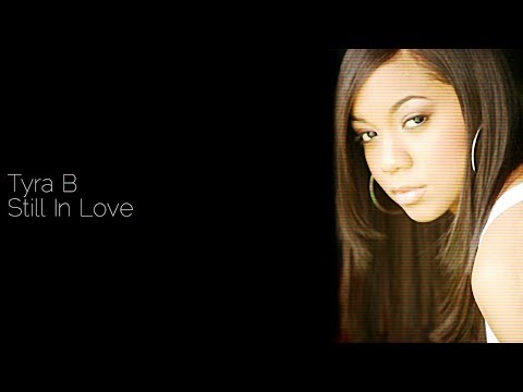 Tyra B - Still In Love
