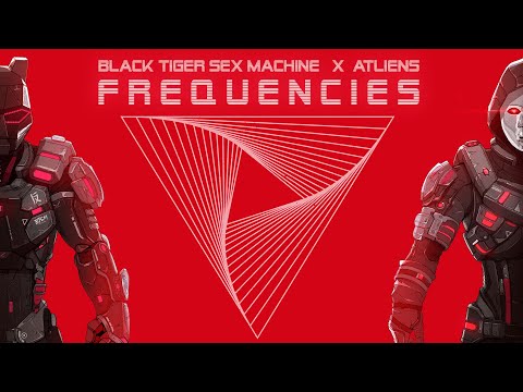 Black Tiger Sex Machine x ATLiens - Frequencies