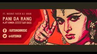 Ajit Singh - Pani Da Rang ft. Nusrat Fateh Ali Khan (Sufi Bass) | KINGH