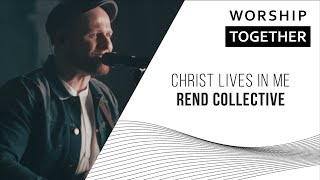 Christ Lives In Me // Rend Collective // New Song Cafe