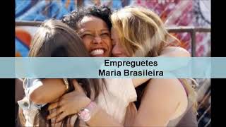 EMPREGUETES  (  MARIA BRASILEIRA )