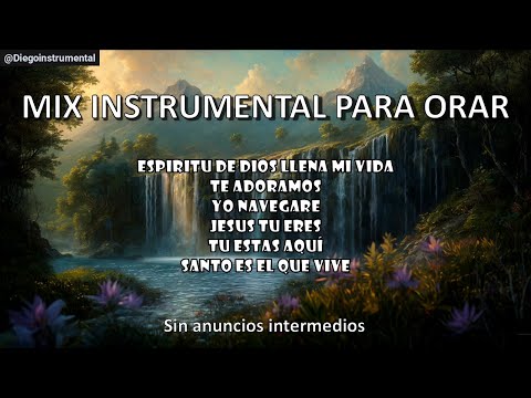 Música Instrumental para Orar / SIN ANUNCIOS / A solas con Dios / Adoración Instrumental - Oración.