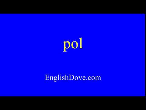 How to pronounce pol in American English.