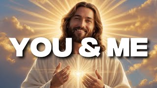 It’s Just You and Me | God’s Message for YOU | God’s Message for YOU
