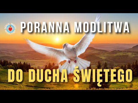 MODLITWA PORANNA DO DUCHA ŚWIĘTEGO  🙏 DUCHU PROWADŹ NAS PRZEZ CAY DZIEŃ