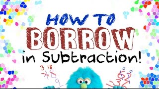 How to Borrow in Subtraction! ...for Kids!