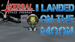Kerbal Space Program - Part 5 | I LANDED ON THE MOON! FOR REAL THIS TIME