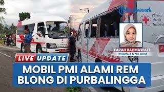 Pulang dari Opsar Gunung Slamet, Mobil PMI Magelang Alami Rem Blong di Purbalingga