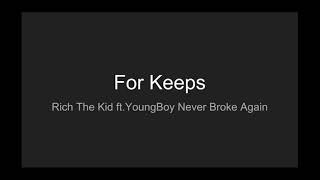 For Keeps (Lyrics) - Rich The Kid ft. NBA YoungBoy