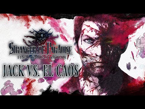 Stranger of Paradise: Final Fantasy Origin - Jack vs. El Caos | 3GB Casual