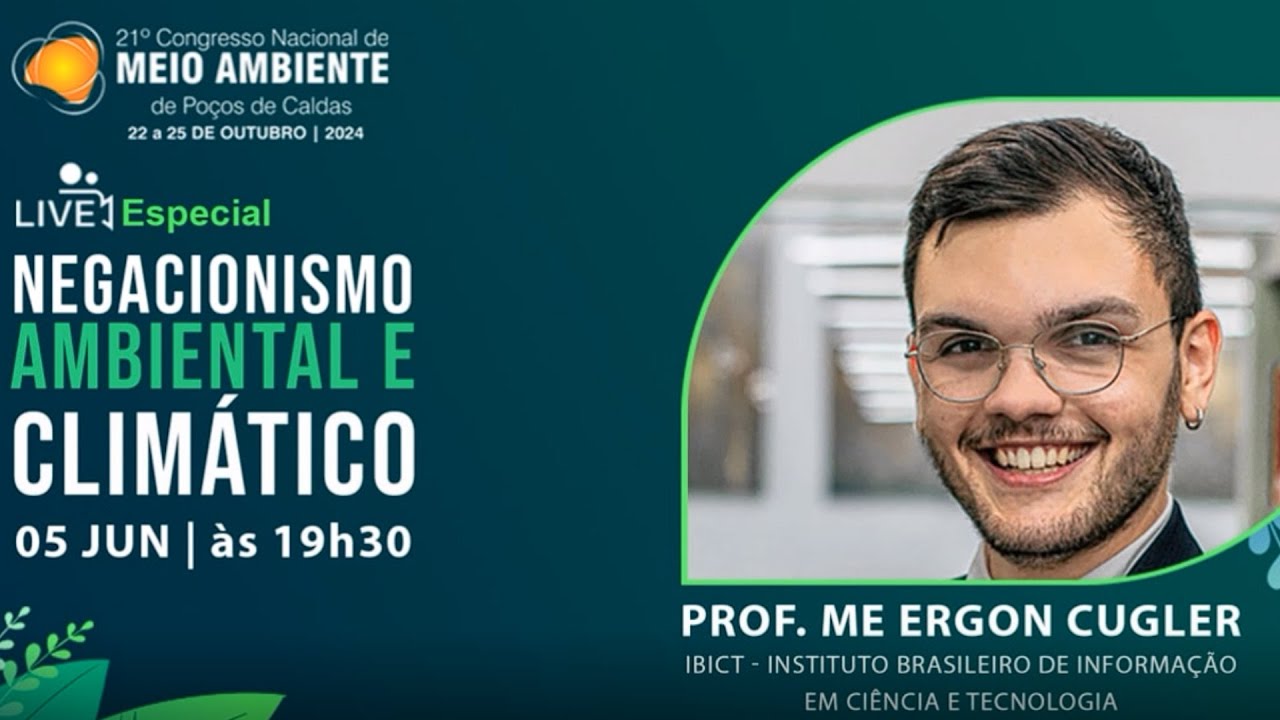 Negacionismo Ambiental e Climático - Prof Me Ergon Cugler | 21° Congresso Nacional de Meio Ambiente
