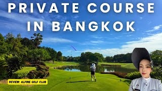 All Time Favorite Golf Course in Bangkok 🇹🇭 Alpine Golf Club