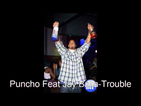 Puncho Feat Jay Balla Trouble