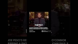 Joe Pesci's response to Sinéad O'Connor ripping a photograph of Pope John Paul II