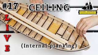 Ep. 17 - GROUP BUILD - CEILING - Gunboat PHILADELPHIA (1776) - Model Shipways KIT