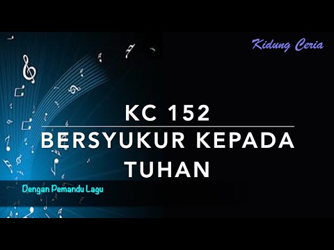 KC 152 Bersyukur Kepada Tuhan - Dengan Pemandu Lagu - Kidung Ceria