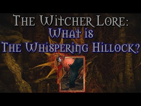 Legends of The Witcher | What is The Whispering Hillock?