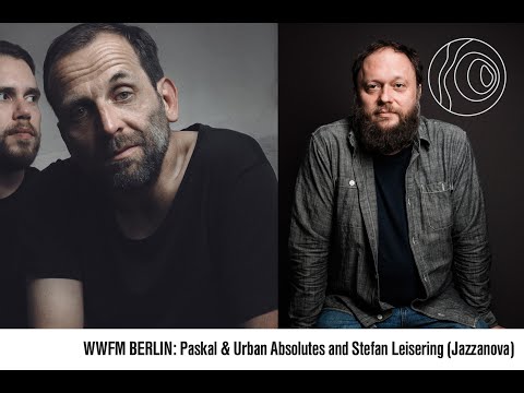 Worldwide FM Berlin #31 – Alex Barck with Paskal & Urban Absolutes and Stefan Leisering