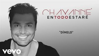Chayanne - Dímelo (Audio)