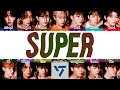 SEVENTEEN Super (Lyrics) (세븐틴 손오공 가사)
