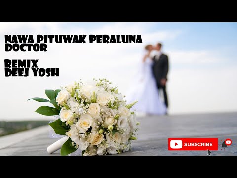 Nawa Pituwak - Doctor - ( Wedding Special ) - [ REMIX ] - DeeJ YosH - 95 Bpm