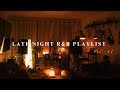 Late Night R B Playlist Vol 11 Teddy Swims Giveon SAILORR SoMo Markmark