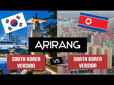 Arirang Folk Song. South Korean Version versus North Korean Version. Who is the best for you?
