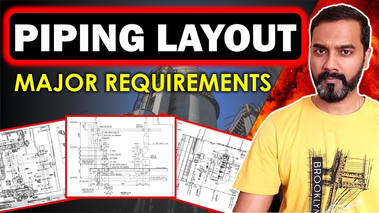 Piping Layout and its Major Design Guidelines in Process Plant