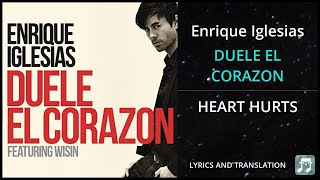 Enrique Iglesias - DUELE EL CORAZON Lyrics English Translation - ft Wisin - Dual Lyrics English