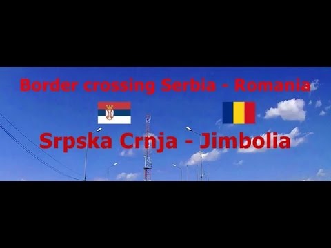 Border crossing Serbia - Romania:  Srpska Crnja - Jimbolia. (2x)
