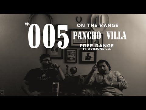 On The Range Ep - 005 - Pancho Villa