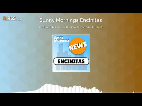 San Diego Lake Cuts, Scheffler Wins, Amazon Satellite Launch.