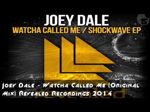 Joey Dale - Watcha Called Me (Original Mix)