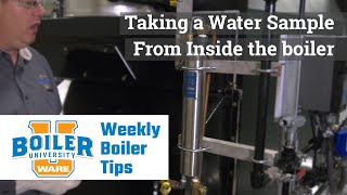 Taking Sample Water from inside the Boiler - Weekly Boiler Tips