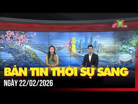 Thời sự Hà Nội sáng 22/02/2026: Hà Nội mưa lạnh nhiều ngày tới,...
