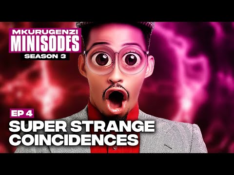 Super Strange Coincidences - Mkurugenzi Minisodes 3 Ep 4