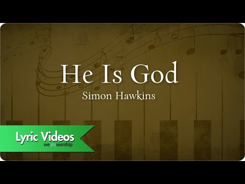 Simon Hawkins - He Is God - Lyric Video