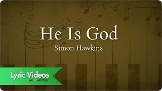 Simon Hawkins - He Is God - Lyric Video