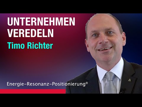 Timo Richter - Unternehmen veredeln - Energie-Resonanz-Positionierung