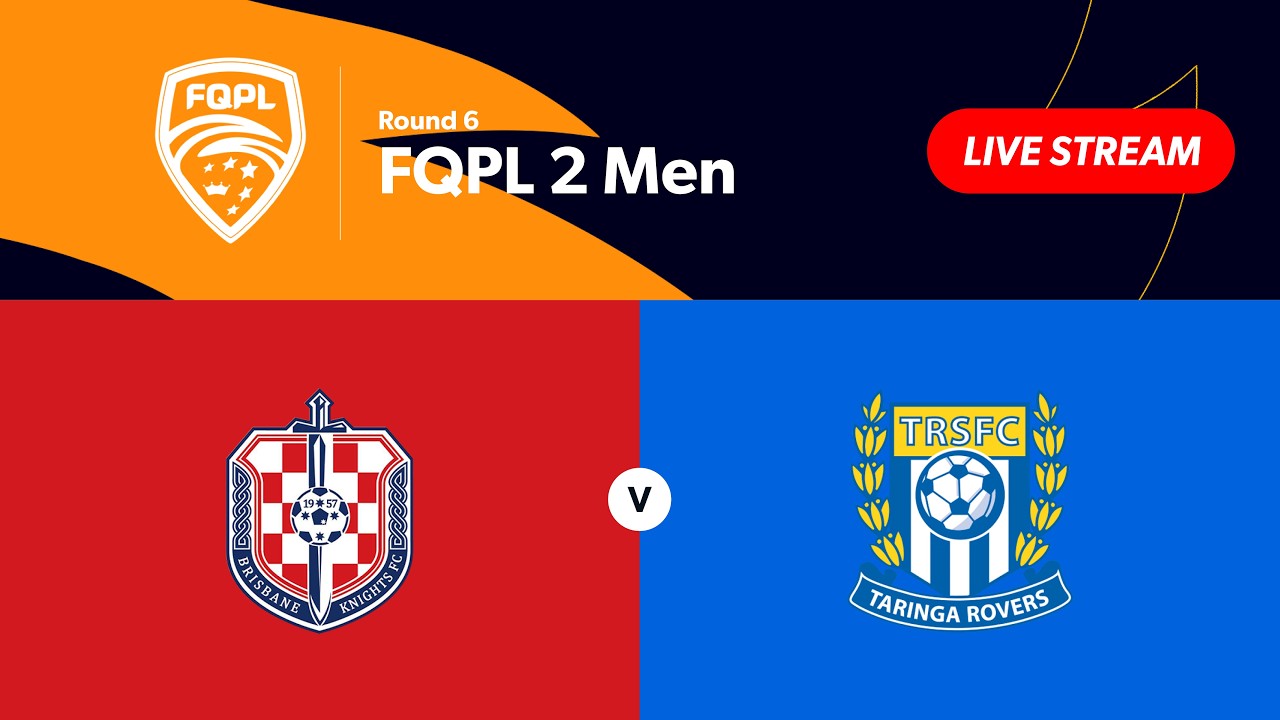 FQPL 2 Men Round 6 - Brisbane Knights vs. Taringa Rovers