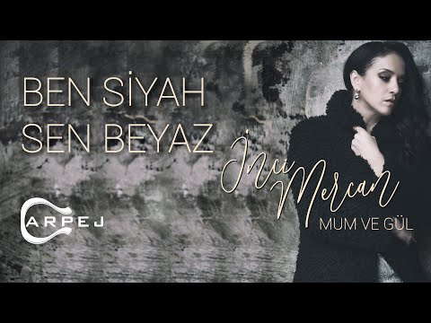 İnci Mercan - Ben Siyah Sen Beyaz (Official Audio)