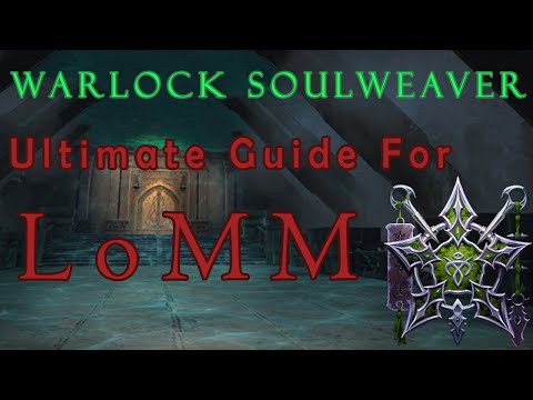 Warlock Soulweaver Ultimate Guide to LoMM | Mod 19 | Neverwinter