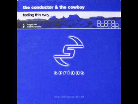 The Conductor & The Cowboy - Feeling This Way (Original Mix) 2000