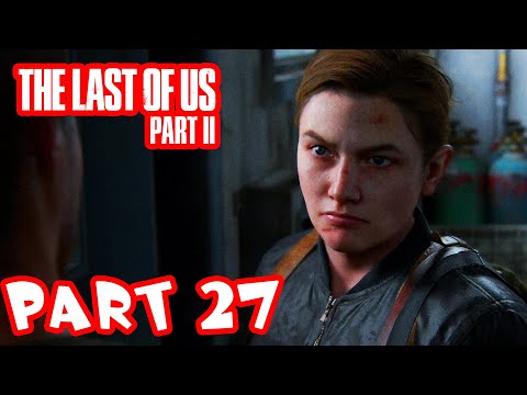 The Last of Us 2 Gameplay Walkthrough - Part 27 - Abby Rescue!