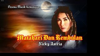 Download lagu Nicky Astria | MATAHARI DAN REMBULAN | Lirik. mp3