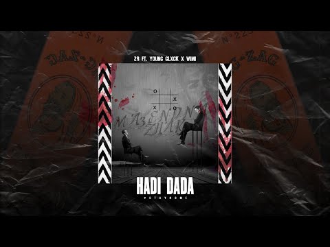 ZR- HADI DADA Ft Young Glxck Ft Wimi Prod : Saint Cardona